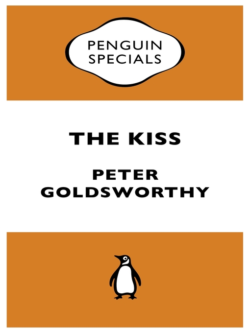 Title details for The Kiss by Peter Goldsworthy - Available